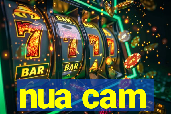 nua cam